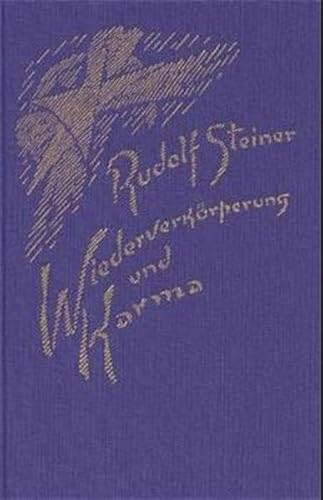 Wiederverkörperung und Karma und ihre Bedeutung für die Kultur der Gegenwart: Fünf Vorträge, Berlin, Stuttgart 1912 (Rudolf Steiner Gesamtausgabe: Schriften und Vorträge)