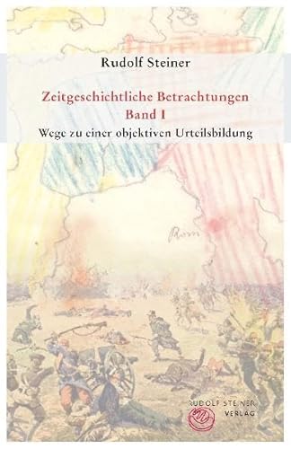 Zeitgeschichtliche Betrachtungen. Bd. 1: Wege zu einer objektiven Urteilsbildung / Bd. 2: Das Karma der Unwahrhaftigkeit / Bd. 3: Wirklichkeit okk. Impulse Zeitgeschichtliche Betrachtungen. Bd. 1: Wege zu einer objektiven Urteilsbildung / Bd. 2: Das Karma der Unwahrhaftigkeit / Bd. 3: Wirklichkeit okk. Impulse