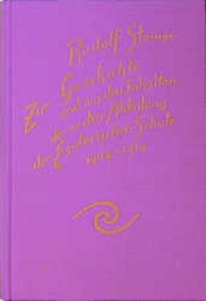 Zur Geschichte und aus den Inhalten der ersten Abteilung der Esoterischen Schule 1904-1914 von Rudolf Steiner Verlag