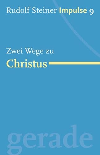 Zwei Wege zu Christus: Werde ein Mensch mit Initiative: Perspektiven (Impulse)