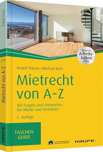 Mietrecht von A-Z: 110 Fragen und Antworten für Mieter und Vermieter (Haufe TaschenGuide)