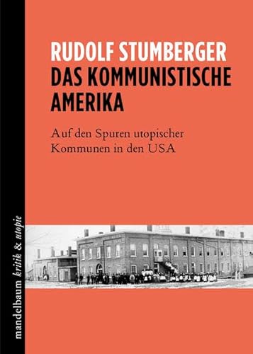 Das kommunistische Amerika: Auf den Spuren utopischer Kommunen in den USA