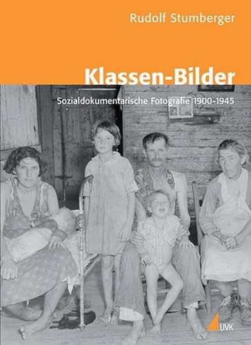 Klassen-Bilder: Sozialdokumentarische Fotografie 1900-1945