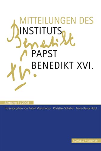 Mitteilungen Institut Papst Benedikt XVI.: Bd. 1 von Schnell & Steiner