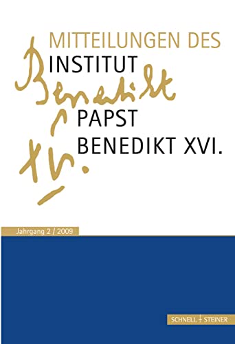Mitteilungen Institut-Papst-Benedikt XVI.: Bd. 2 von Schnell & Steiner