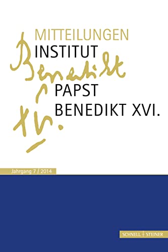 Mitteilungen Institut-Papst-Benedikt XVI.: Bd. 7 von Schnell & Steiner