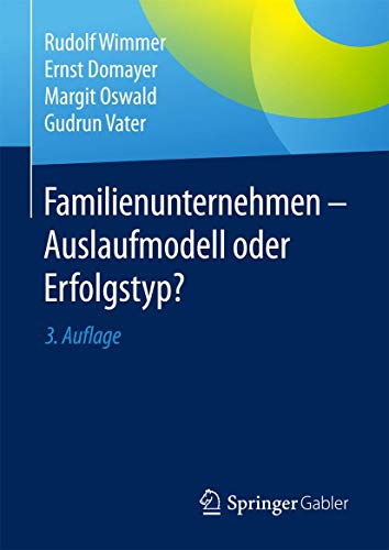Familienunternehmen - Auslaufmodell oder Erfolgstyp? von Springer