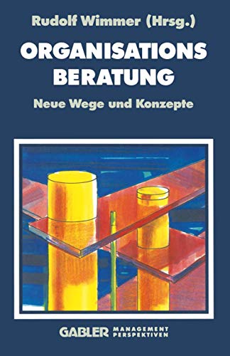 Organisationsberatung: Neue Wege und Konzepte von Gabler Verlag