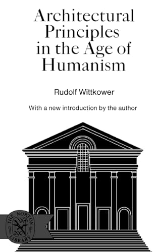 Architectural Principles in the Age of Humanism von W. W. Norton & Company