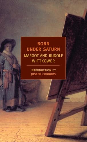 Born Under Saturn: The Character and Conduct of Artists (New York Review Books Classics)