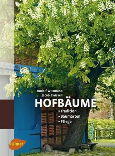 Hofbäume - Tradition - Baumarten - Pflege