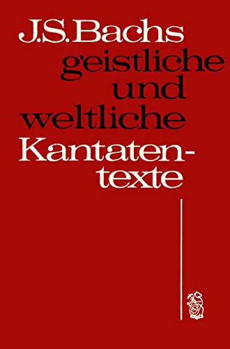 J. S. Bachs geistliche und weltliche Kantatentexte - 2 Register: nach Kantatentiteln, nach BWV-Nummern (BV 184)
