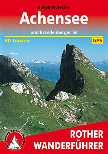 Achensee: und Brandenberger Tal. 50 Touren mit GPS-Tracks (Rother Wanderführer) von Bergverlag Rother