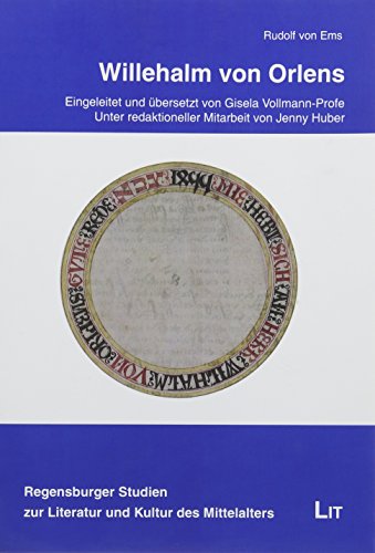 Willehalm von Orlens: Mittelhochdeutsch / Neuhochdeutsch. Nach der Ausgabe von Victor Junk. Eingeleitet und übersetzt von Gisela Vollmann-Profe. Unter redaktioneller Mitarbeit von Jenny Huber von LIT Verlag