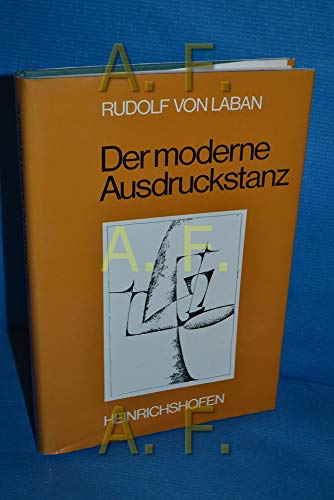 Der moderne Ausdruckstanz in der Erziehung: Eine Einführung in die kreative tänzerische Bewegung als Mittel zur Entfaltung der Perönlichkeit: Eine ... als Mittel zur Entfaltung der Persönlichkeit