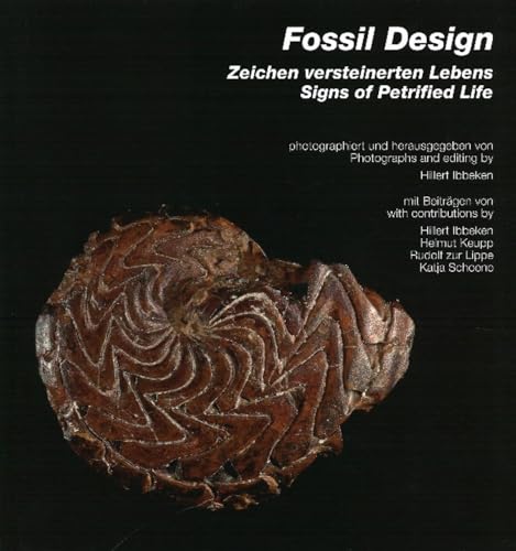Fossil Design: Zeichen versteinerten Lebens / Signs of Petrified Life