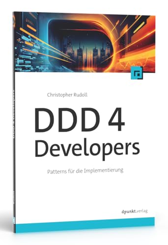 DDD 4 Developers: Patterns für die Implementierung von dpunkt.verlag GmbH