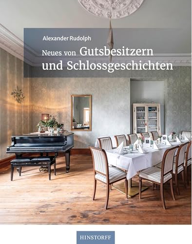 Neues von Gutsbesitzern und Schlossgeschichten: Neues aus alten Adelshäusern