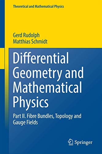 Differential Geometry and Mathematical Physics: Part II. Fibre Bundles, Topology and Gauge Fields (Theoretical and Mathematical Physics) von Springer