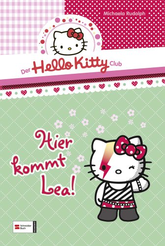Der Hello-Kitty-Club, Band 01: Hier kommt Lea!