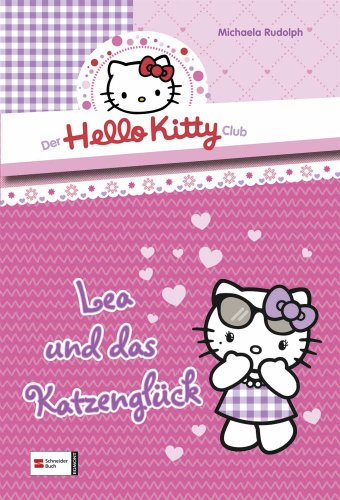Der Hello-Kitty-Club, Band 03: Lea und das Katzenglück