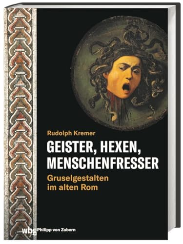Geister, Hexen, Menschenfresser: Gruselgestalten im alten Rom