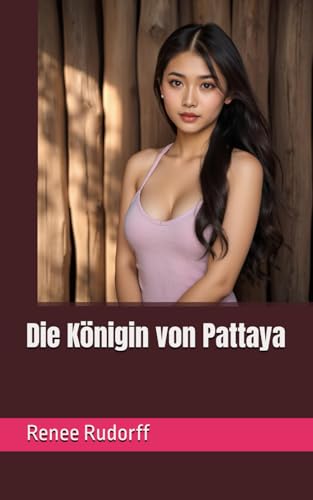 Die Königin von Pattaya von Independently published