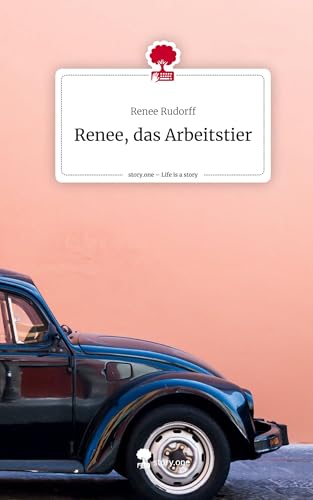 Renee, das Arbeitstier. Life is a Story - story.one
