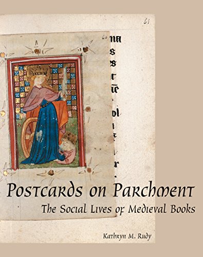 Postcards on Parchment: The Social Lives of Medieval Books von Yale University Press
