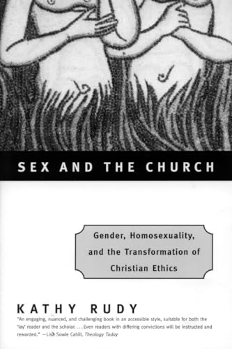 Sex and the Church: Gender, Homosexuality, and the Transformation of Christian Ethics von Beacon Press