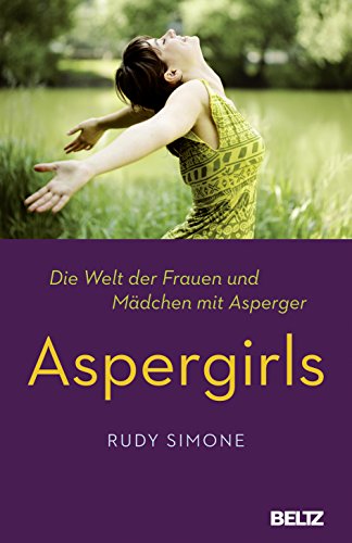 Aspergirls: Die Welt der Frauen und Mädchen mit Asperger von Beltz