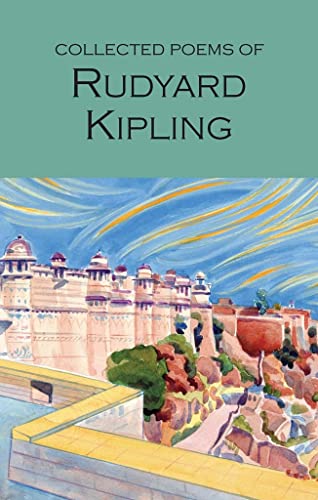 Collected Poems of Rudyard Kipling (Wordsworth Poetry Library)