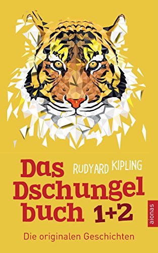 Das Dschungelbuch 1 + 2. Die originalen Geschichten: Rudyard Kipling (Klassiker der Kinderliteratur)