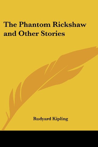 The Phantom Rickshaw and Other Stories The Phantom Rickshaw and Other Stories von Kessinger Pub Co