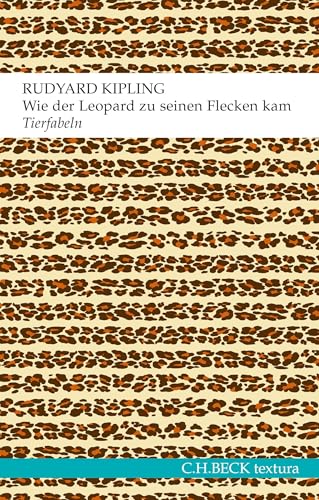 Wie der Leopard zu seinen Flecken kam: Tierfabeln oder Genauso-Geschichten (textura)