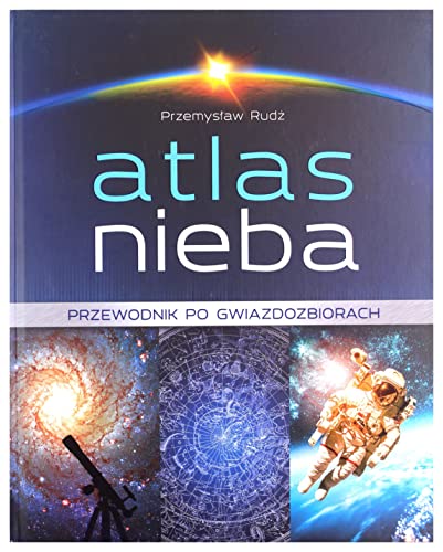 Atlas nieba Przewodnik po gwiazdozbiorach von SBM