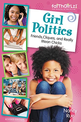 Girl Politics, Updated Edition: Friends, Cliques, and Really Mean Chicks (Faithgirlz) von Zonderkidz
