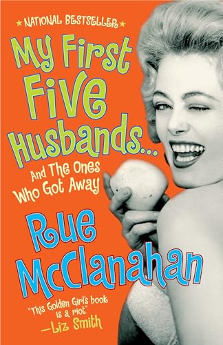 My First Five Husbands...And the Ones Who Got Away: A Memoir