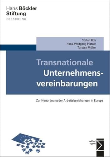 Transnationale Unternehmensvereinbarungen: Zur Neuordnung der Arbeitsbeziehungen in Europa (Forschung aus der Hans-Böckler-Stiftung (HBS))