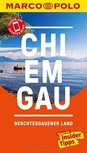 MARCO POLO Reiseführer Chiemgau, Berchtesgadener Land: Reisen mit Insider-Tipps. Inkl. kostenloser Touren-App und Events&News