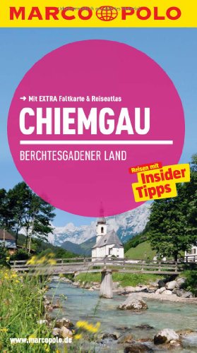 MARCO POLO Reiseführer Chiemgau, Berchtesgadener Land: Reisen mit Insider-Tipps. Mit EXTRA Faltkarte & Reiseatlas