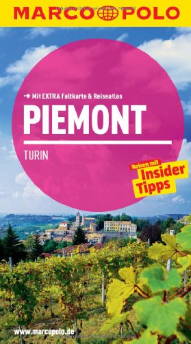 MARCO POLO Reiseführer Piemont, Turin: Reisen mit Insider-Tipps. Mit EXTRA Faltkarte & Reiseatlas
