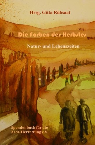 Die Farben des Herbstes: Natur und Lebenszeiten
