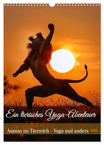 Ein tierisches Yoga-Abenteuer (Wandkalender 2025 DIN A3 hoch), CALVENDO Monatskalender von CALVENDO