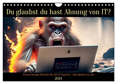 Tierisch lustiger Kalender für alle IT-Experten - oder glauben zu sein (Wandkalender 2024 DIN A4 quer), CALVENDO Monatskalender: Das ideale Geschenk ... glücklich zu machen. (CALVENDO Technologie)