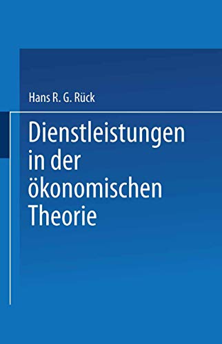 Dienstleistungen in der ökonomischen Theorie (Gabler Edition Wissenschaft) (German Edition): Diss. Mit e. Geleitw. v. Rudolf Gümbel