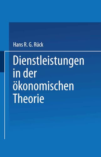 Dienstleistungen in der ökonomischen Theorie (Gabler Edition Wissenschaft) (German Edition): Diss. Mit e. Geleitw. v. Rudolf Gümbel