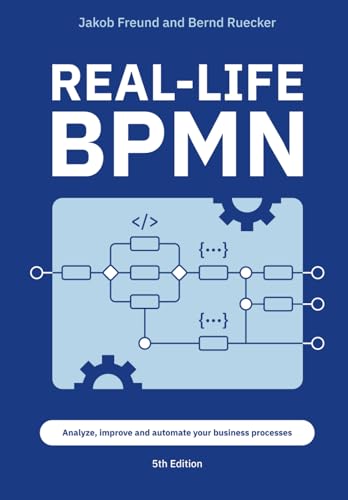 Real-Life BPMN (5th edition): Includes an introduction to DMN von Independently published