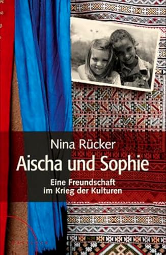 Aischa und Sophie: Eine Freundschaft fürs Leben von Pattloch