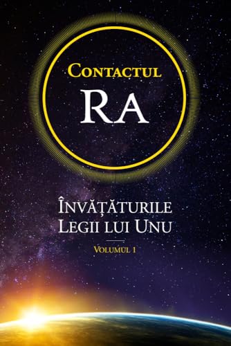 Contactul Ra: Învățăturile Legii lui Unu: Volumul 1 von Das Gesetz des Einen-Verlag